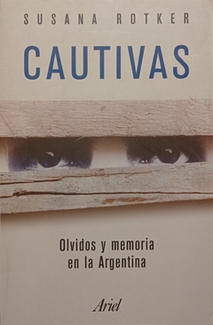 Cautivas - Olvidos y memoria en la Argentina