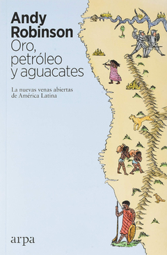 Oro, petróleo y aguacates