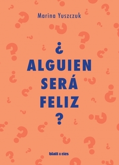 ¿Alguien será feliz?