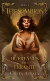 Tejesombras: Huérfanos del errante (Libro 1)