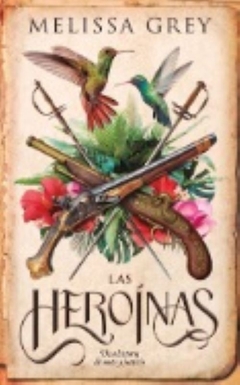 Heroínas, Las