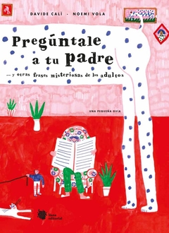 Pregúntale a tu padre y otras frases misteriosas de los adultos