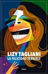 Felicidad terrible, Historias de Lizy Tagliani, La