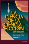 Ciencia de la ciencia-ficcion, La