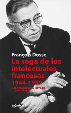 Saga de los intelectuales franceses 1944-1989, La (Tomo 1)