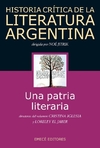 Historia de la Literatura Argentina 1. Una patria literaria