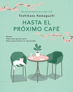 Hasta el proximo cafe