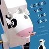 Quiero ver una vaca