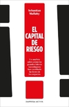 Capital de riesgo, El: un análisis sobre cómo los grandes líderes tecnológicos han cambiado las leye