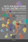 Siete miradas sobre el lenguaje inclusivo - Perspectivas lingüisticas y traductológicas