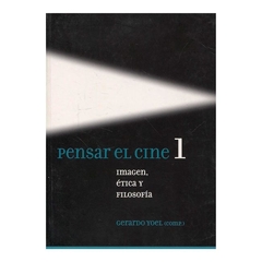 Pensar el cine 1. Imagen ética y filosof