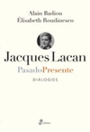 Jacques Lacan, pasado presente