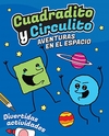 CUADRADITO Y CIRCULITO. AVENTURAS EN EL