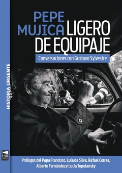 Pepe Mujica. Ligero de equipaje