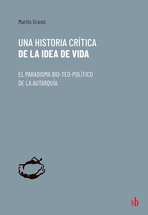 Una historia crítica de la idea de vida