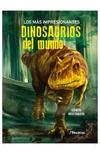 Más impresionantes dinosaurios del mundo, Los