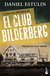 LA HISTORIA DEFINITIVA DEL CLUB BILDERBERG