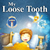 MY LOOSE TOOTH