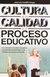 CULTURA DE LA CALIDAD EN EL PROCESO EDUCATIVO