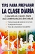 TIPS PARA PREPARAR LA CLASE DIARIA