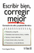 ESCRIBIR BIEN, CORREGIR MEJOR