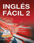 INGLES FACIL 2