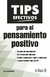 TIPS EFECTIVOS PARA EL PENSAMIENTO POSITIVO