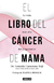 LIBRO DEL CANCER DE MAMA EL