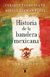 HISTORIA DE LA BANDERA MEXICANA 132520