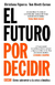 FUTURO POR DECIDIR EL