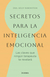 SECRETOS PARA LA INTELIGENCIA EMOCIOANAL