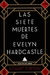 SIETE MUERTES DE EVELYN HARDCASTLE LAS