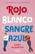 OCROJO BLANCO Y SANGRE AZUL