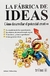 LA FABRICA DE IDEAS