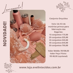 kit para fabricação de lingerie + molde -Conjunto Orquídea