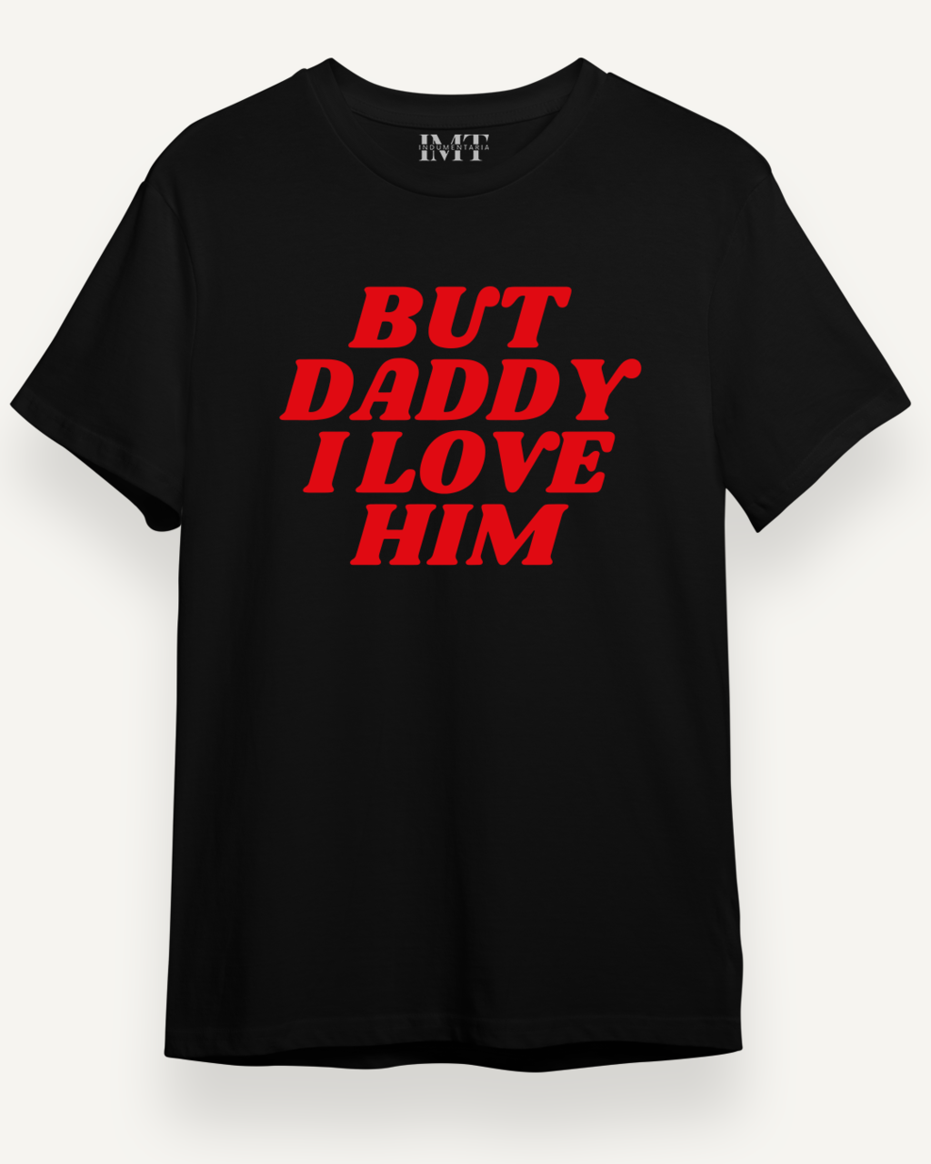 Remera But Daddy i Love Him Harry Styles