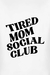 Imagem do Camiseta Tired Mom Social Club