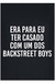 Camiseta Era Pra Eu Ter Casado Com Um dos Backstreet Boys