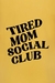 Camiseta Tired Mom Social Club - comprar online