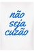 Camiseta Não Seja Cuzão na internet