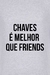 Camiseta Chaves É Melhor Que Friends na internet