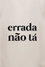 Camiseta Errada não tá - comprar online