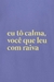 Imagem do Camiseta Eu tô calma, você que leu com raiva