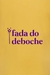 Camiseta Fada do Deboche - comprar online