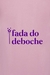 Imagem do Camiseta Fada do Deboche