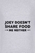 Camiseta Joey doesn´t share food - comprar online