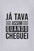 Camiseta Já Tava Assim Quando Cheguei - comprar online