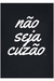 Camiseta Não Seja Cuzão - comprar online