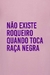 Camiseta Não Existe Roqueiro Quando Toca Raça Negra - comprar online