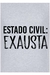 Camiseta Estado Civil: Exausta - comprar online